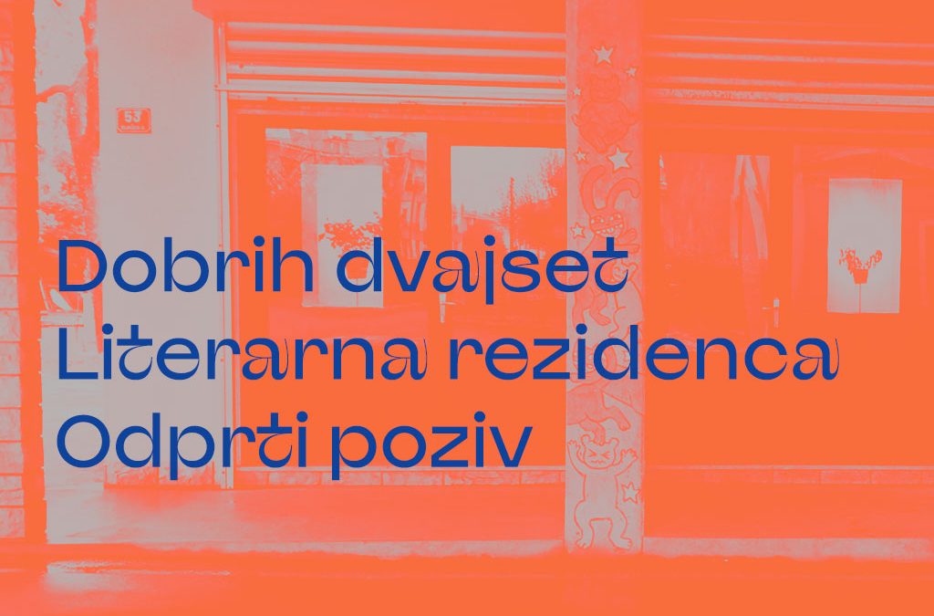 Dobrih dvajset / Literarna rezidenca / Odprt poziv
