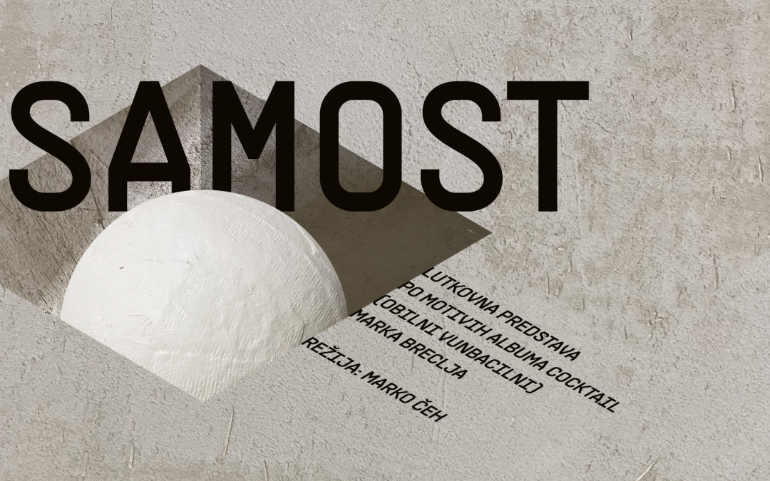 Samost – lutkovna predstava po motivih albuma Cocktail Marka Breclja